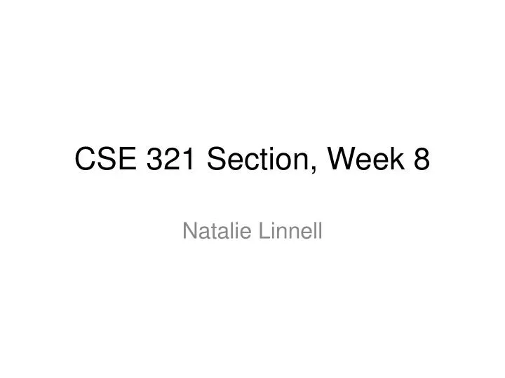 cse 321 section week 8