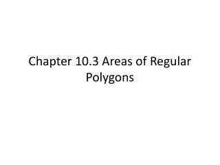 Chapter 10.3 Areas of Regular Polygons