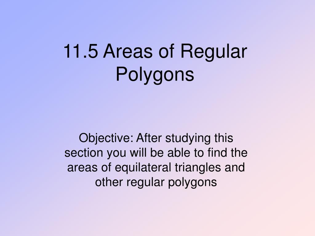 PPT - 11.5 Areas of Regular Polygons PowerPoint Presentation, free ...