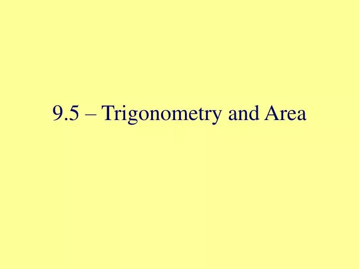 9 5 trigonometry and area