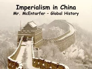 Imperialism in China Mr. McEntarfer – Global History