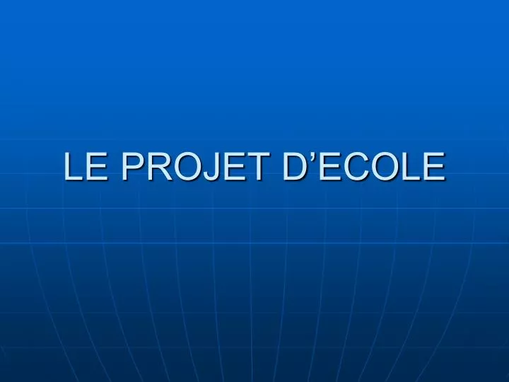 le projet d ecole