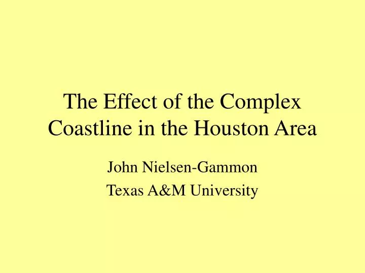 the effect of the complex coastline in the houston area