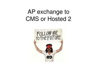 AP exchange to CMS or Hosted 2