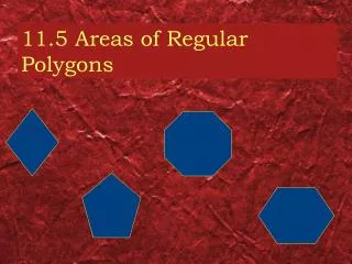 11.5 Areas of Regular Polygons