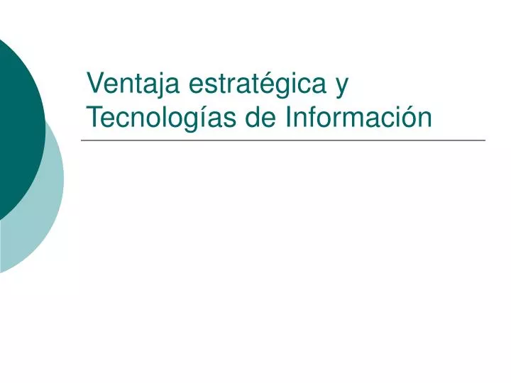 ventaja estrat gica y tecnolog as de informaci n