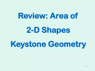 Review: Area of 2-D Shapes Keystone Geometry