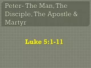 Peter- The Man, The Disciple, The Apostle &amp; Martyr