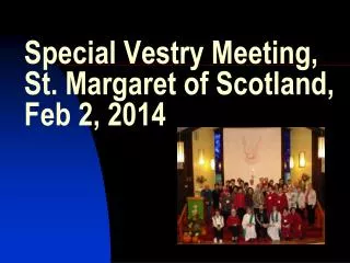 Special Vestry Meeting, St. Margaret of Scotland, Feb 2, 2014