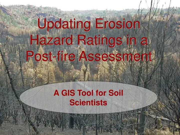 updating erosion hazard ratings in a post fire assessment
