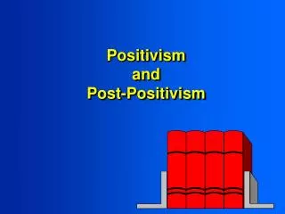 Positivism and Post-Positivism