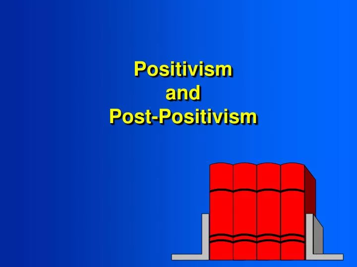 positivism and post positivism