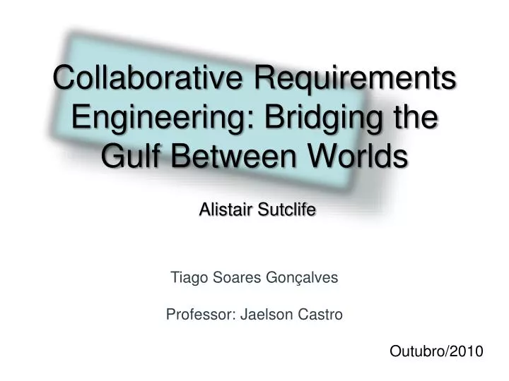 collaborative requirements engineering bridging the gulf between worlds