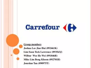 Group members Joshua Lee Jiao Hui ( 092461K ) Lim Soon Teck Lawrence ( 093563J)