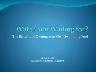 Water You Wading for?