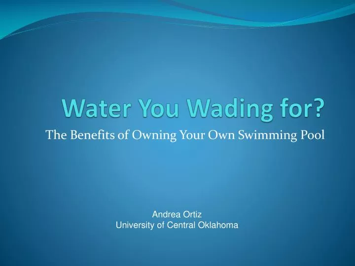 water you wading for
