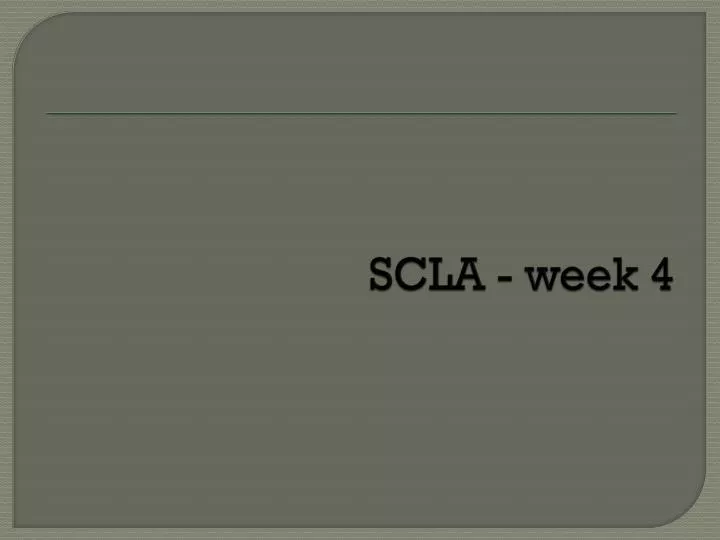 scla week 4