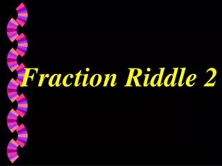 Fraction Riddle 2