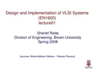 Design and Implementation of VLSI Systems (EN1600) lecture01