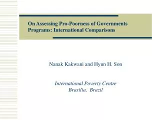 Nanak Kakwani and Hyun H. Son International Poverty Centre Brasilia, Brazil