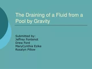 The Draining of a Fluid from a Pool by Gravity