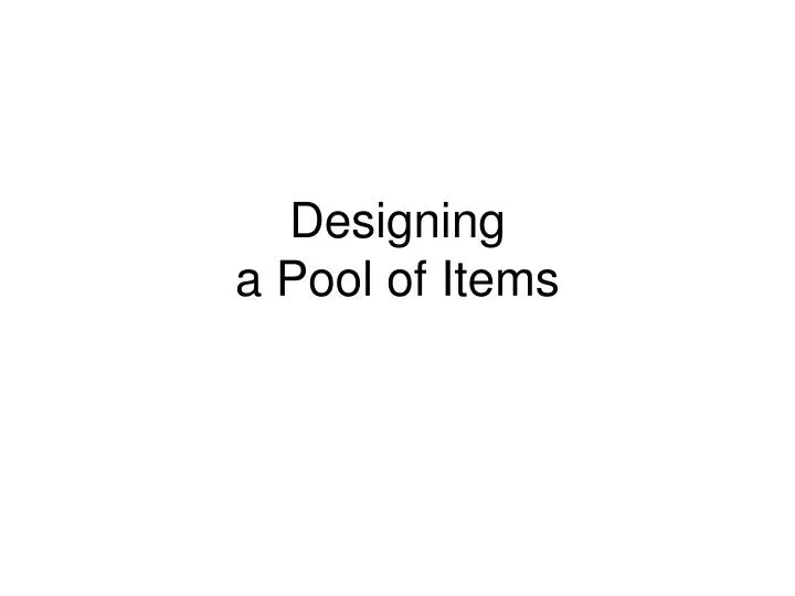 designing a pool of items