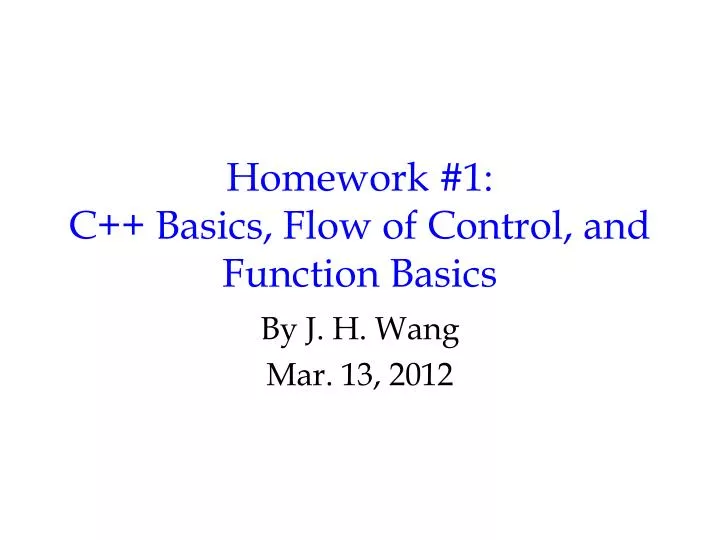 homework 1 c basics flow of control and function basics