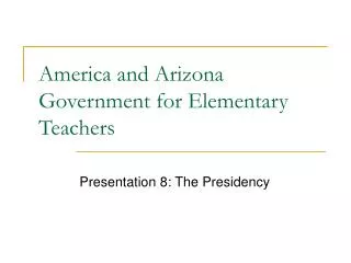 America and Arizona Government for Elementary Teachers