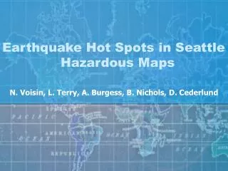 Earthquake Hot Spots in Seattle 		 Hazardous Maps