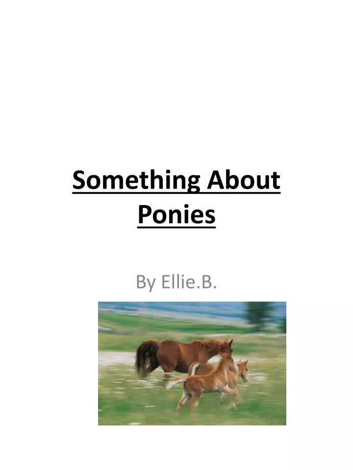 something about ponies