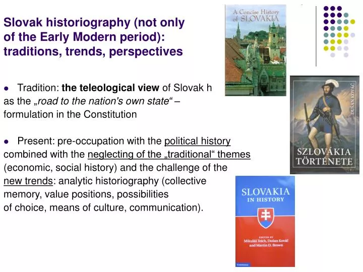 slovak historiography not only of the early modern period traditions trends perspectives