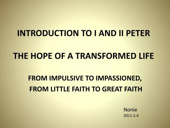 introduction to i and ii peter the hope of a transformed life