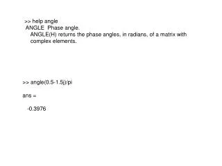 &gt;&gt; help angle ANGLE Phase angle.