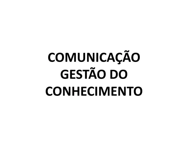 comunica o gest o do conhecimento