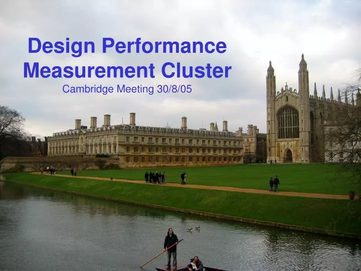 design performance measurement cluster cambridge meeting 30 8 05
