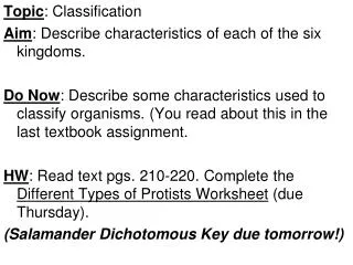 Topic : Classification Aim : Describe characteristics of each of the six kingdoms.