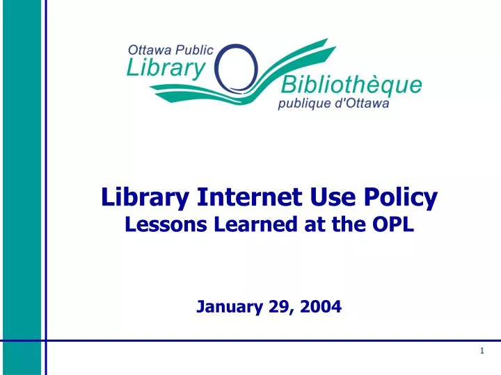 library internet use policy lessons learned at the opl january 29 2004