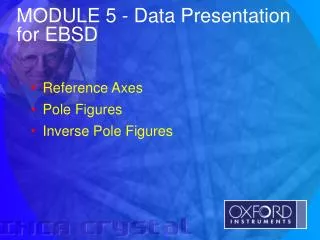 MODULE 5 - Data Presentation for EBSD