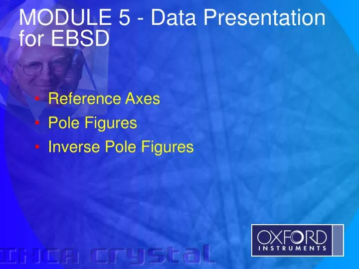 module 5 data presentation for ebsd