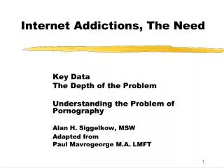 Internet Addictions, The Need