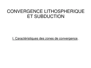 convergence lithospherique et subduction