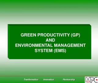 GREEN PRODUCTIVITY (GP) AND ENVIRONMENTAL MANAGEMENT SYSTEM (EMS)