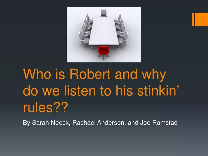 who is robert and why do we listen to his stinkin rules