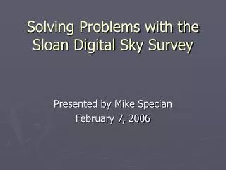 Solving Problems with the Sloan Digital Sky Survey