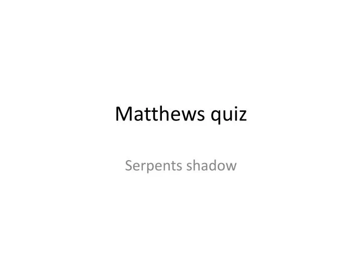 matthews quiz