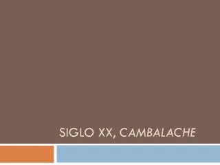 siglo xx cambalache