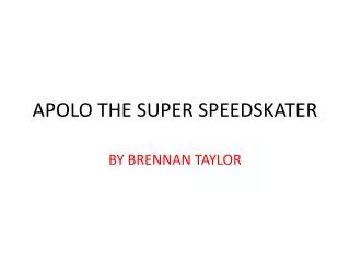 APOLO THE SUPER SPEEDSKATER