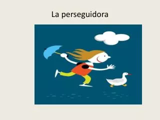 la perseguidora