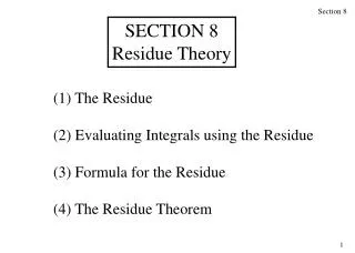 (1) The Residue (2) Evaluating Integrals using the Residue (3) Formula for the Residue