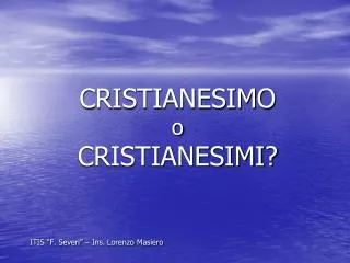 cristianesimo o cristianesimi
